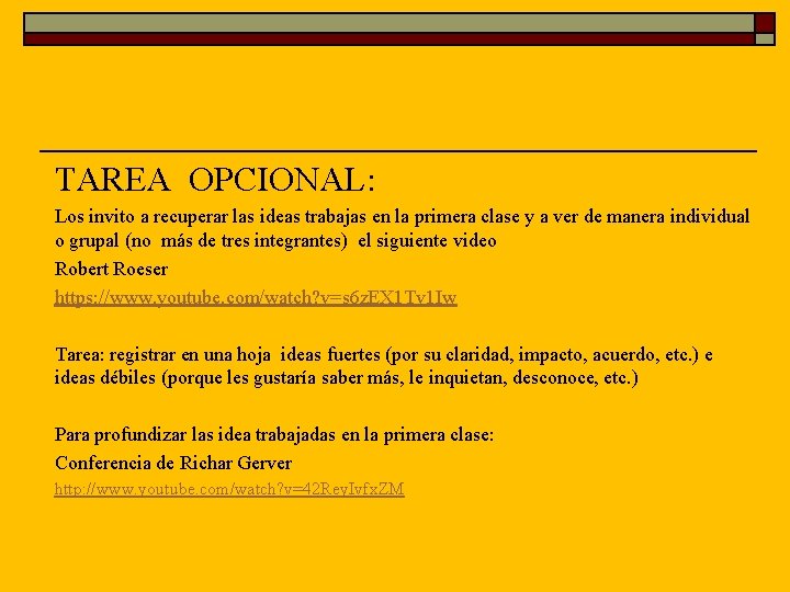 TAREA OPCIONAL: Los invito a recuperar las ideas trabajas en la primera clase y