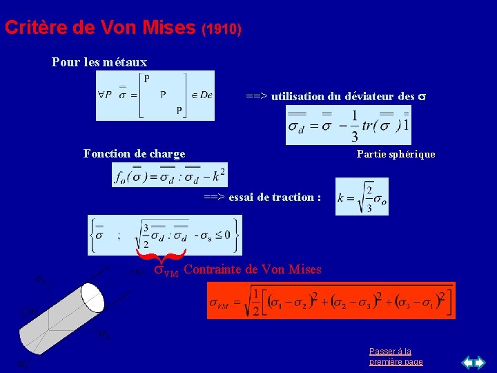 Critère de Von Mises (1910) Pour les métaux ==> utilisation du déviateur des s Critère de Von Mises (1910) Pour les métaux ==> utilisation du déviateur des s