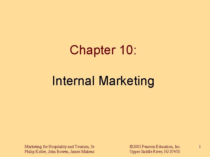 Chapter 10: Internal Marketing for Hospitality and Tourism, 3 e Philip Kotler, John Bowen,