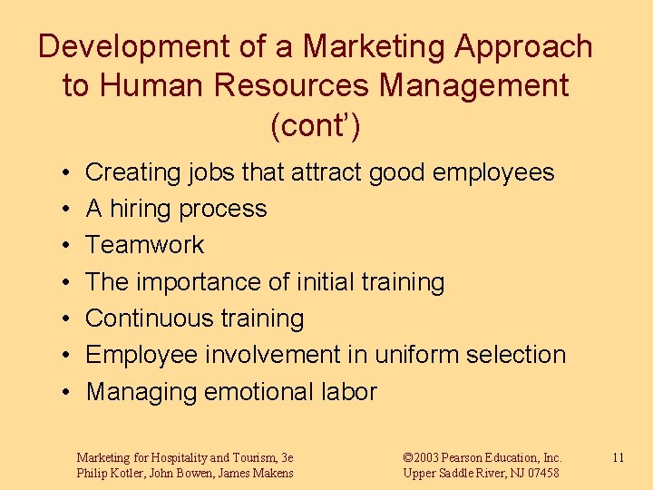 Development of a Marketing Approach to Human Resources Management (cont’) • • Creating jobs