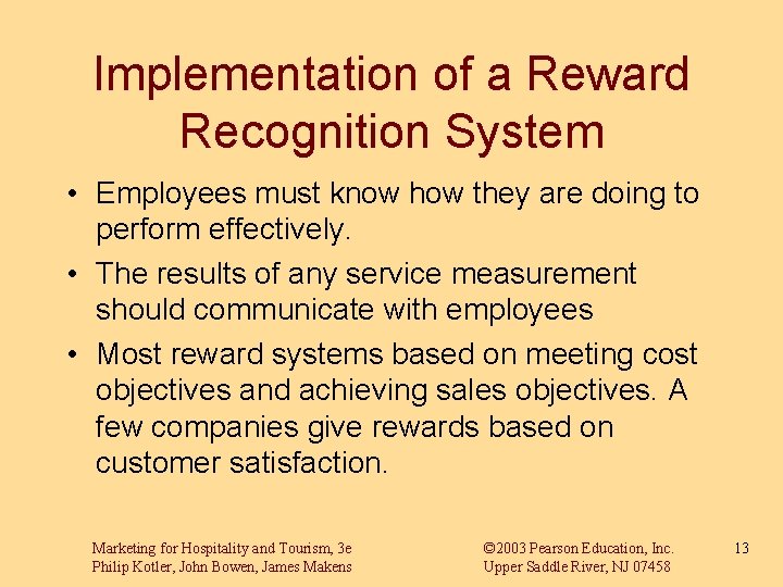 Implementation of a Reward Recognition System • Employees must know how they are doing