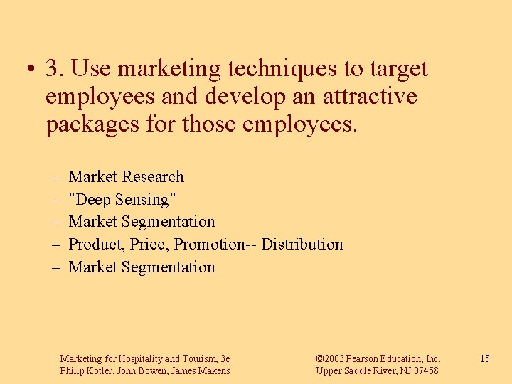  • 3. Use marketing techniques to target employees and develop an attractive packages