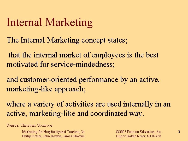 Internal Marketing The Internal Marketing concept states; that the internal market of employees is