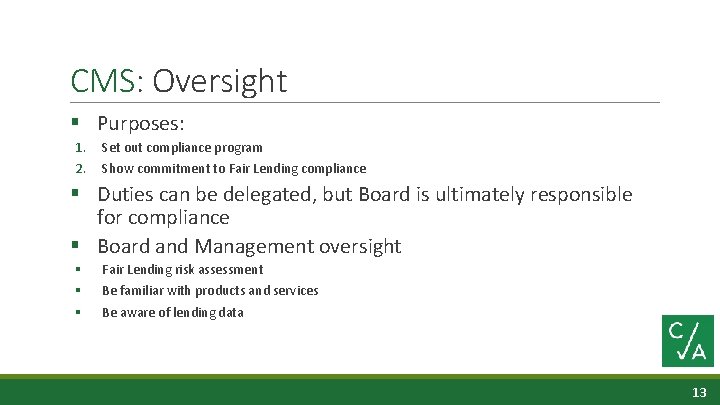 CMS: Oversight § Purposes: 1. 2. Set out compliance program Show commitment to Fair