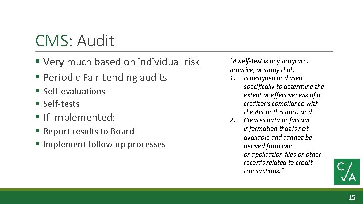 CMS: Audit § Very much based on individual risk § Periodic Fair Lending audits