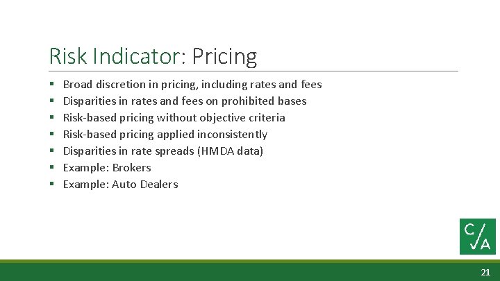 Risk Indicator: Pricing § § § § Broad discretion in pricing, including rates and