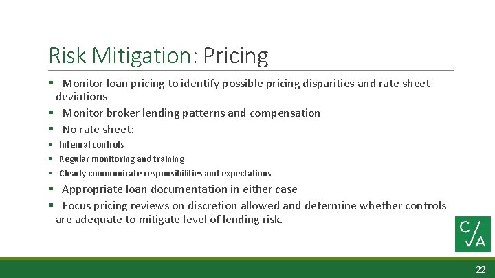 Risk Mitigation: Pricing § Monitor loan pricing to identify possible pricing disparities and rate