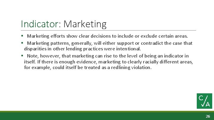 Indicator: Marketing § Marketing efforts show clear decisions to include or exclude certain areas.