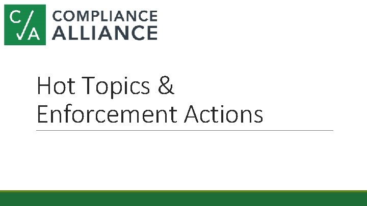 Hot Topics & Enforcement Actions 