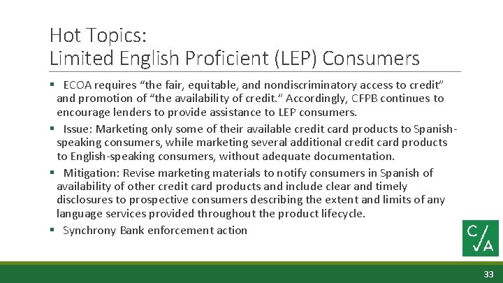 Hot Topics: Limited English Proficient (LEP) Consumers § ECOA requires “the fair, equitable, and