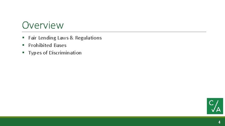 Overview § Fair Lending Laws & Regulations § Prohibited Bases § Types of Discrimination