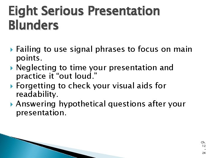 Eight Serious Presentation Blunders Failing to use signal phrases to focus on main points. Eight Serious Presentation Blunders Failing to use signal phrases to focus on main points.