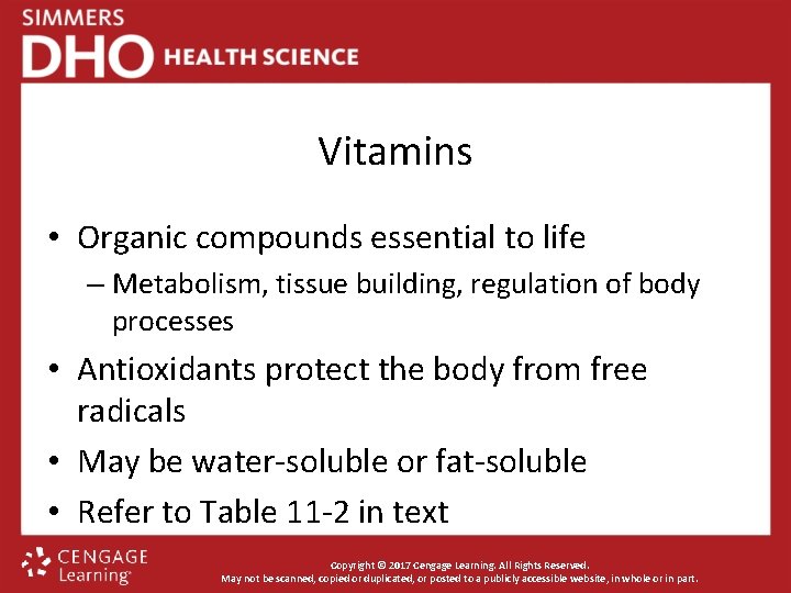 Vitamins • Organic compounds essential to life – Metabolism, tissue building, regulation of body