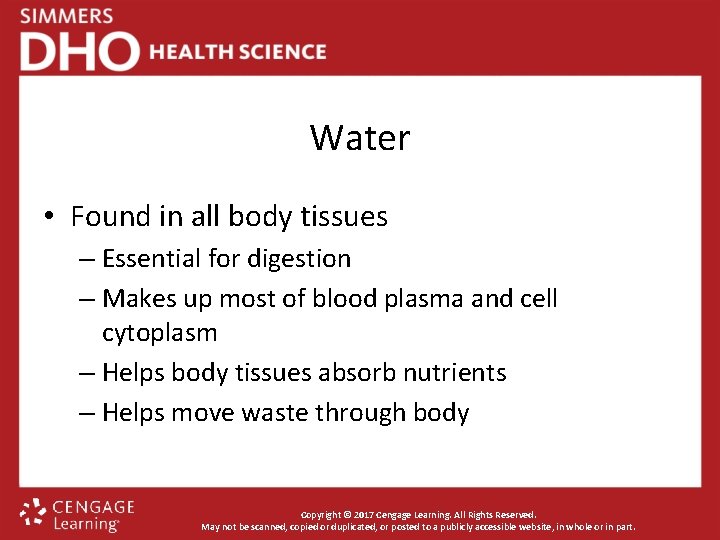 Water • Found in all body tissues – Essential for digestion – Makes up