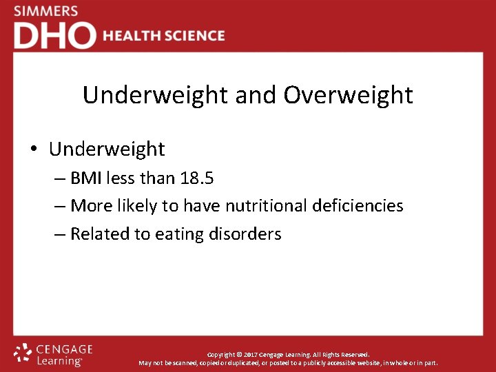 Underweight and Overweight • Underweight – BMI less than 18. 5 – More likely
