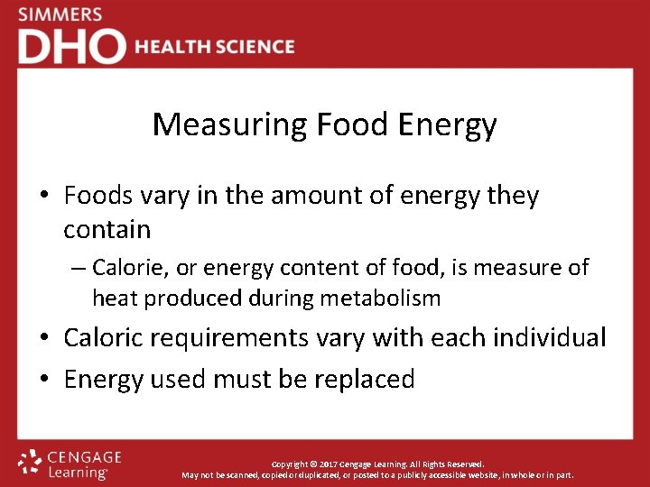 Measuring Food Energy • Foods vary in the amount of energy they contain –