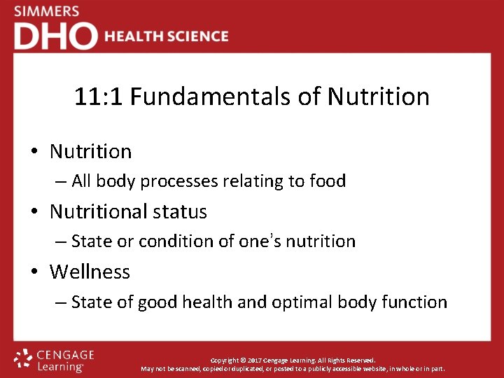 11: 1 Fundamentals of Nutrition • Nutrition – All body processes relating to food