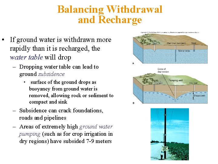Balancing Withdrawal and Recharge • If ground water is withdrawn more rapidly than it