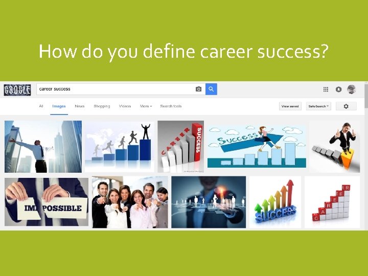 How do you define career success? 