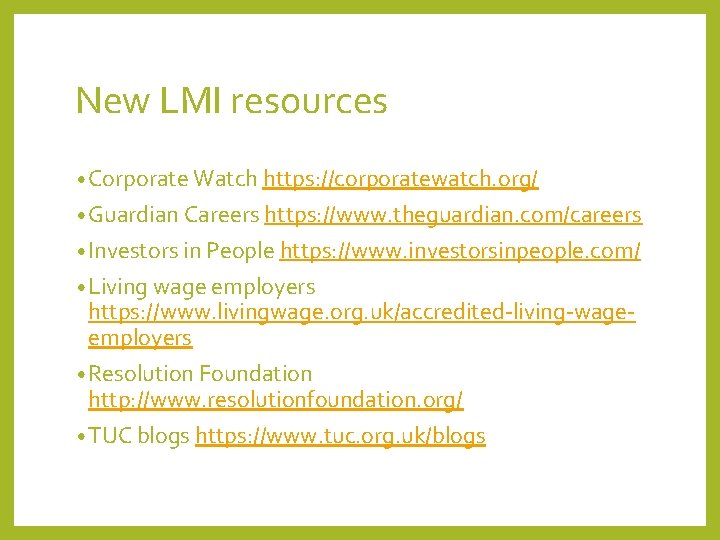 New LMI resources • Corporate Watch https: //corporatewatch. org/ • Guardian Careers https: //www.