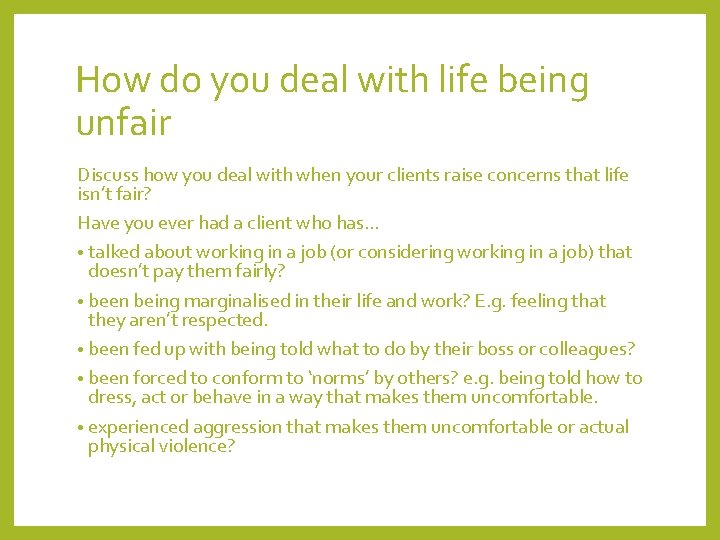 How do you deal with life being unfair Discuss how you deal with when