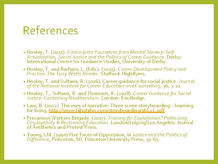 References • Hooley, T. (2015). Emancipate Yourselves from Mental Slavery: Self- Actualisation, Social Justice