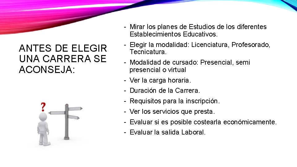 - Mirar los planes de Estudios de los diferentes Establecimientos Educativos. ANTES DE ELEGIR