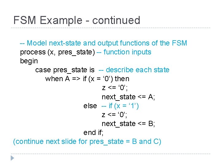 FSM Example - continued -- Model next-state and output functions of the FSM process