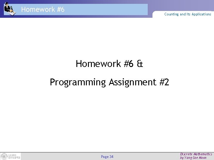 Homework #6 Counting and Its Applications Homework #6 & Programming Assignment #2 Page 34