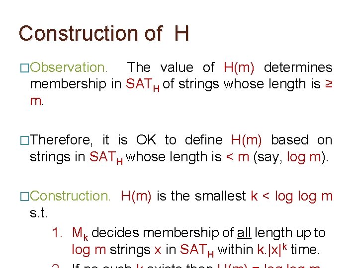 Construction of H �Observation. The value of H(m) determines membership in SATH of strings