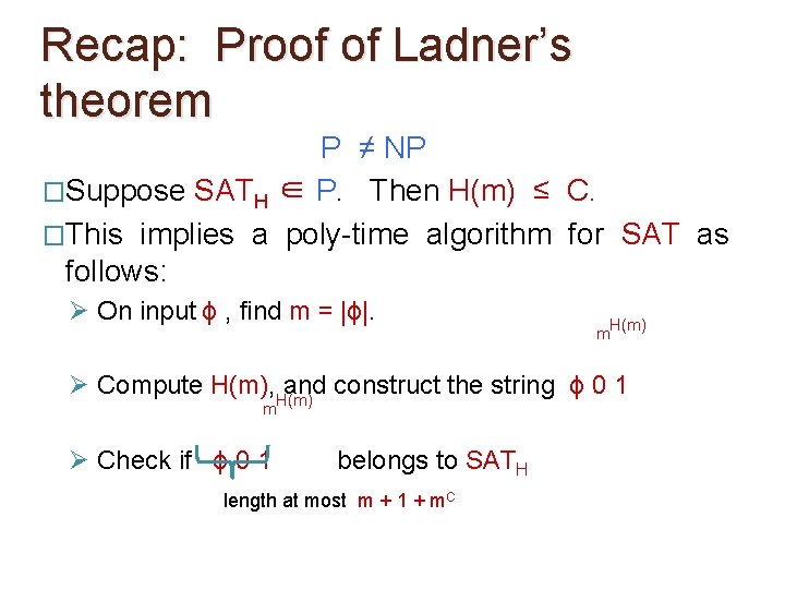 Recap: Proof of Ladner’s theorem P ≠ NP �Suppose SATH ∈ P. Then H(m)