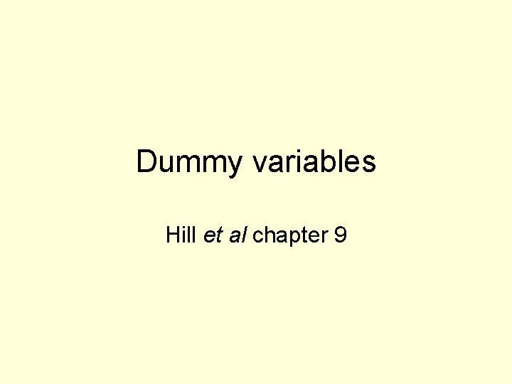 Dummy variables Hill et al chapter 9 