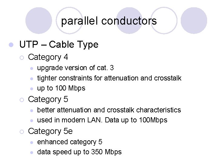 parallel conductors l UTP – Cable Type ¡ Category 4 l l l ¡