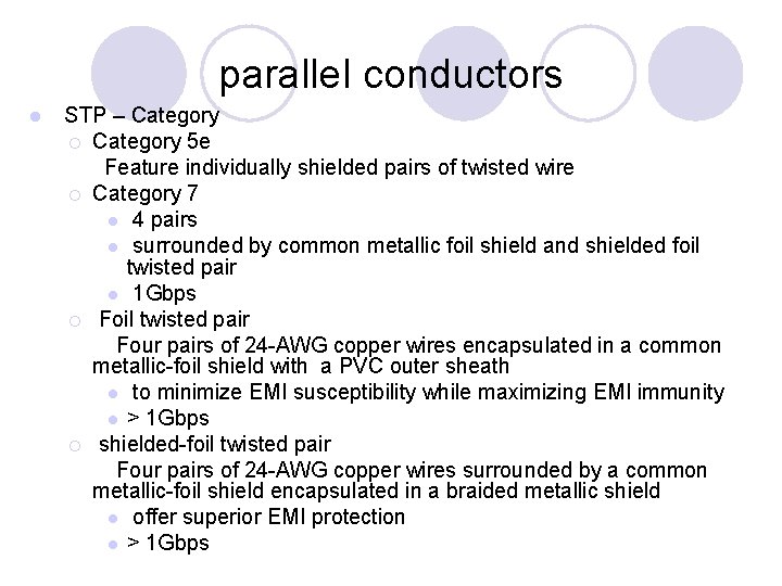 parallel conductors l STP – Category ¡ Category 5 e Feature individually shielded pairs