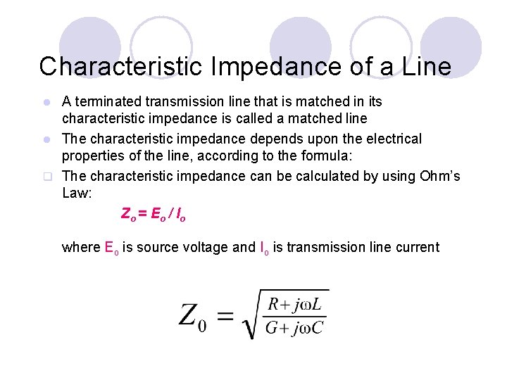 Characteristic Impedance of a Line A terminated transmission line that is matched in its