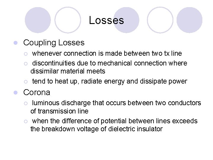 Losses l Coupling Losses ¡ ¡ ¡ l whenever connection is made between two