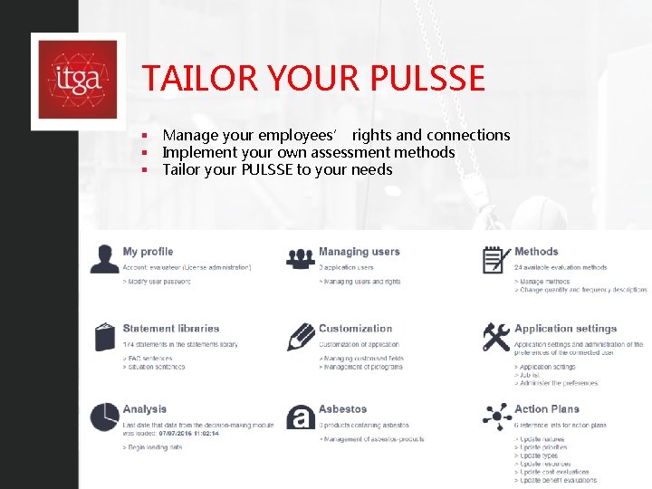 TAILOR YOUR PULSSE § Manage your employees’ rights and connections § Implement your own