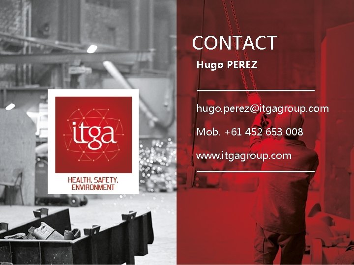 CONTACT Hugo PEREZ hugo. perez@itgagroup. com Mob. +61 452 653 008 www. itgagroup. com
