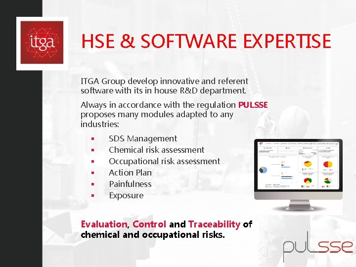 HSE & SOFTWARE EXPERTISE ITGA Group develop innovative and referent software with its in