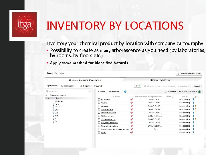 INVENTORY BY LOCATIONS Inventory your chemical product by location with company cartography § Possibility