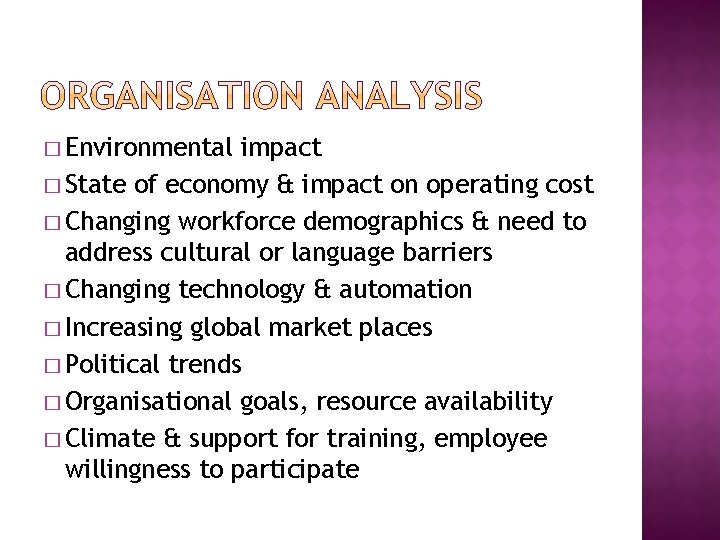 � Environmental impact � State of economy & impact on operating cost � Changing