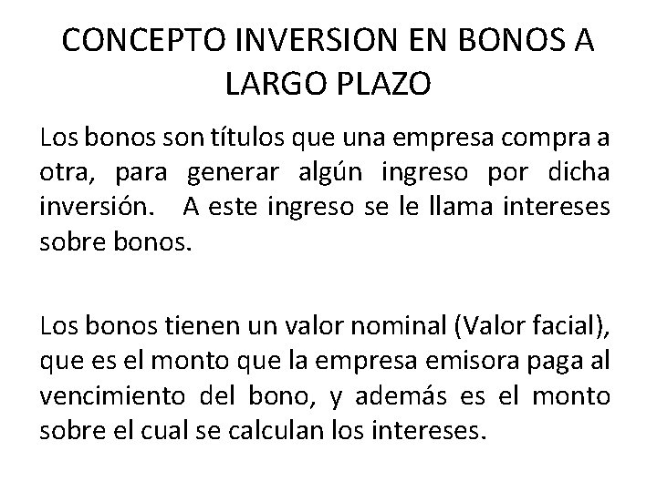CONCEPTO INVERSION EN BONOS A LARGO PLAZO Los bonos son títulos que una empresa
