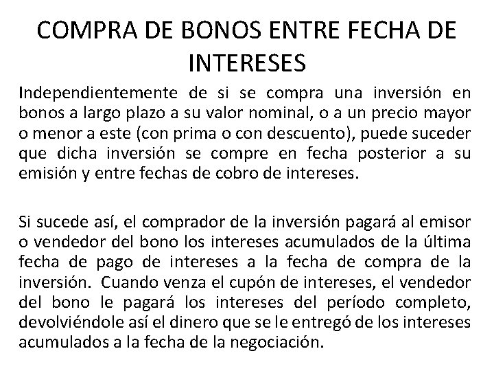 COMPRA DE BONOS ENTRE FECHA DE INTERESES Independientemente de si se compra una inversión