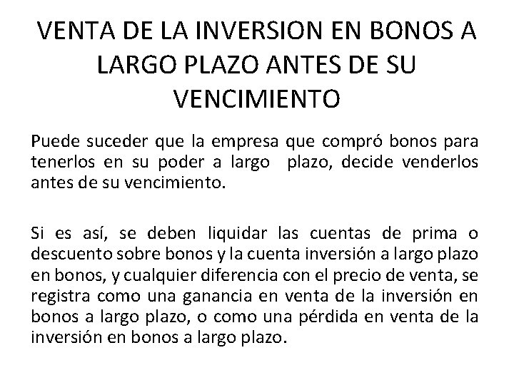 VENTA DE LA INVERSION EN BONOS A LARGO PLAZO ANTES DE SU VENCIMIENTO Puede