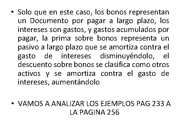  • Solo que en este caso, los bonos representan un Documento por pagar