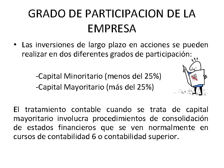 GRADO DE PARTICIPACION DE LA EMPRESA • Las inversiones de largo plazo en acciones