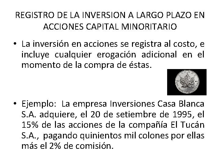 REGISTRO DE LA INVERSION A LARGO PLAZO EN ACCIONES CAPITAL MINORITARIO • La inversión