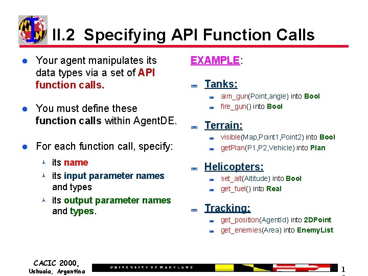 II. 2 Specifying API Function Calls Your agent manipulates its data types via a