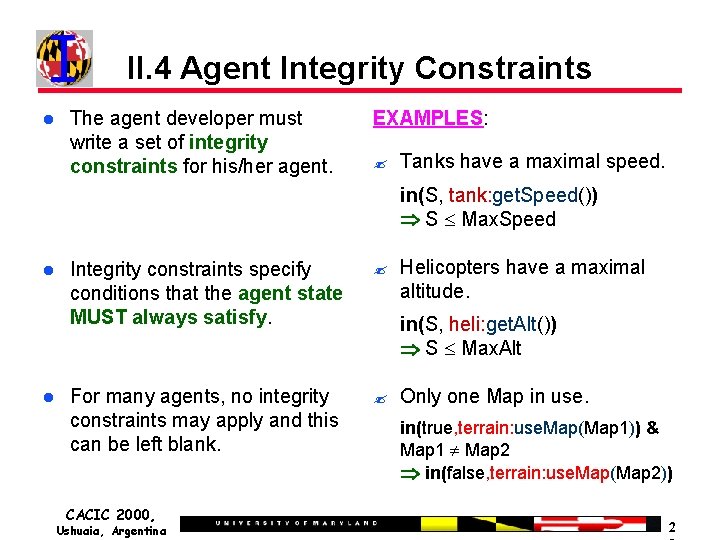 II. 4 Agent Integrity Constraints The agent developer must write a set of integrity