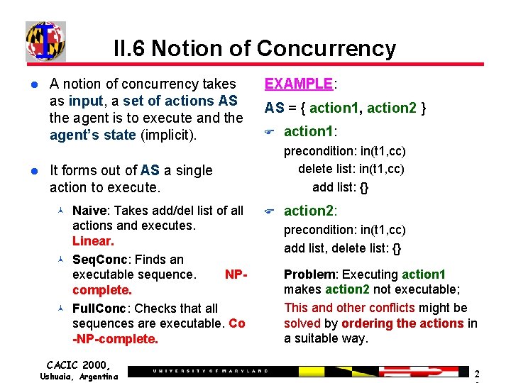 II. 6 Notion of Concurrency A notion of concurrency takes as input, a set